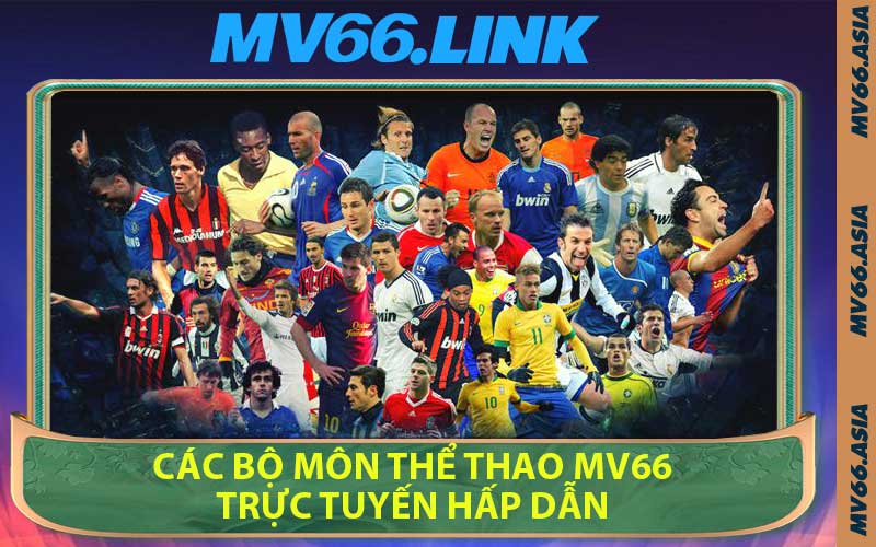 Các Bộ Môn Thể Thao MV66 Trực Tuyến Hấp Dẫn
